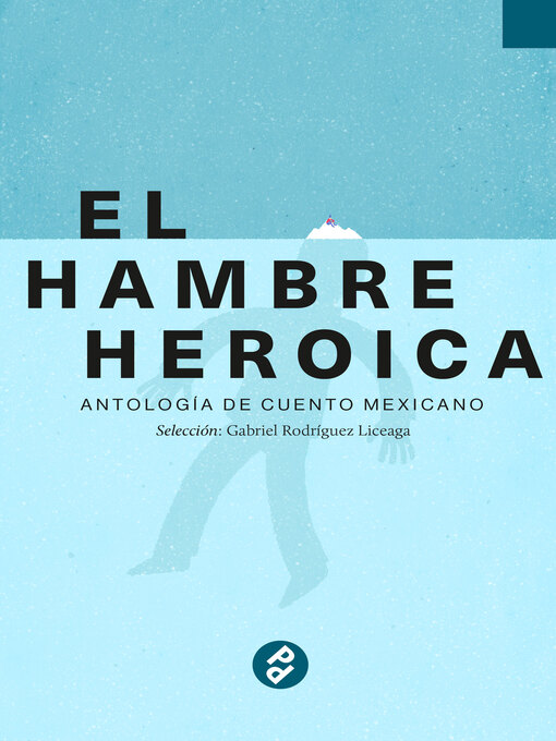 Title details for El hambre heroica by Gabriel Rodríguez Liceaga - Available